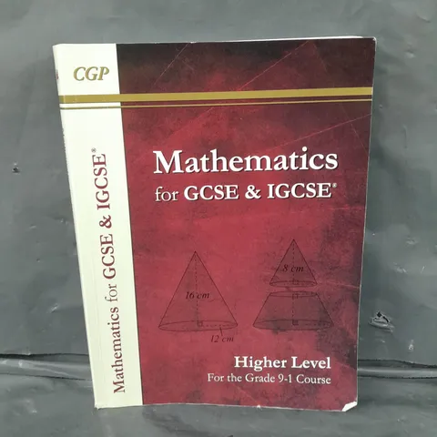 CGP MATHEMATICS FOR GCSE & IGCSE HIGHER LEVEL 