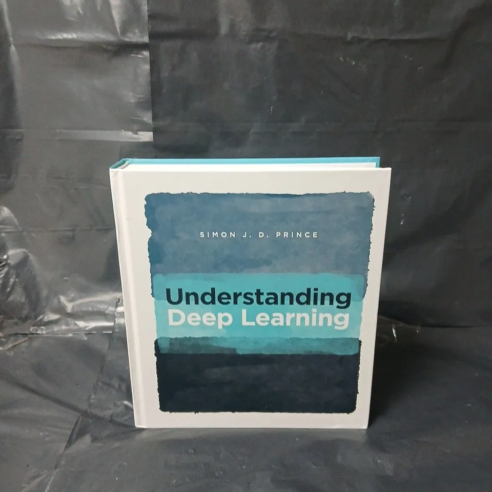 UNDERSTANDING DEEP LEARNING HARDCOVER BY SIMON J.D. PRINCE