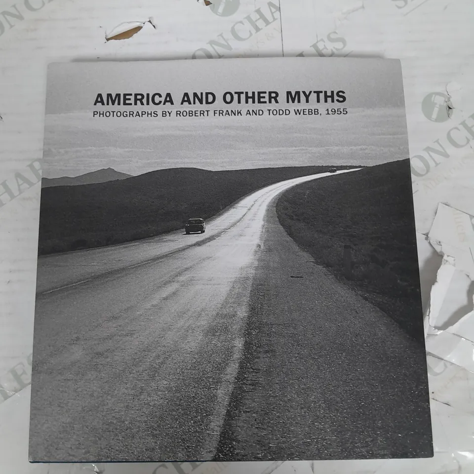 AMERICA AND OTHER MYTHS PHOTOGRAPHS OF ROBERT FRANK