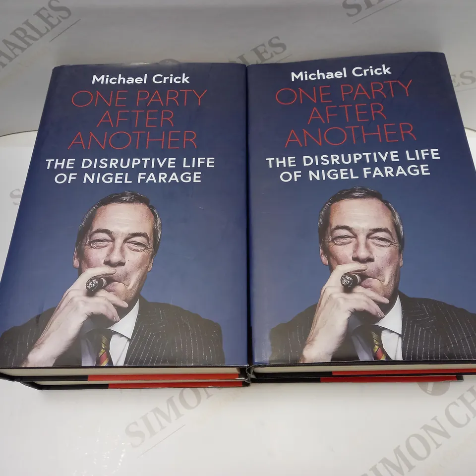 LOT OF 4 ONE PARTY AFTER ANOTHER: THE DISRUPTIVE LIFE OF NIGEL FARAGE BOOKS