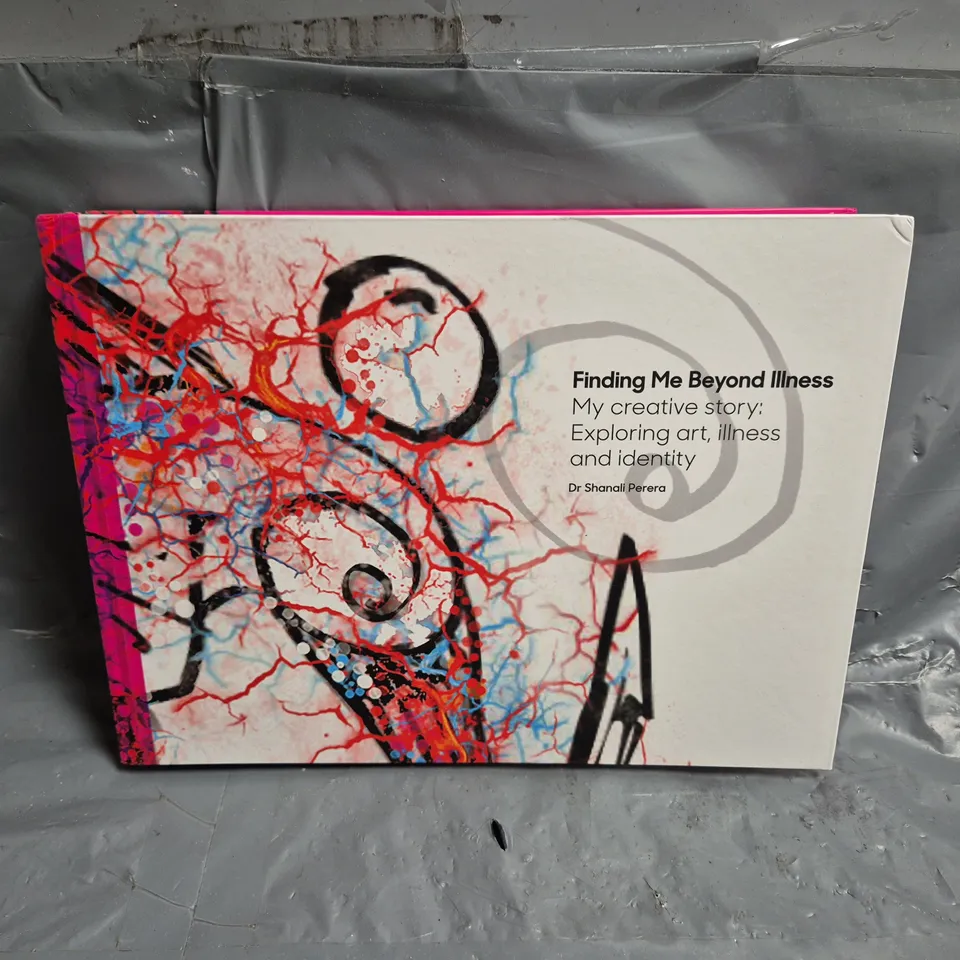 FINDING ME BEYOND ILLNESS - DR SHANALI PERERA