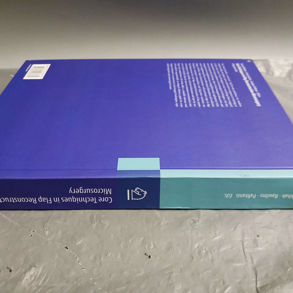 CORE TECHNIQUES IN FLAP RECONSTRUCTIVE MICROSURGERY