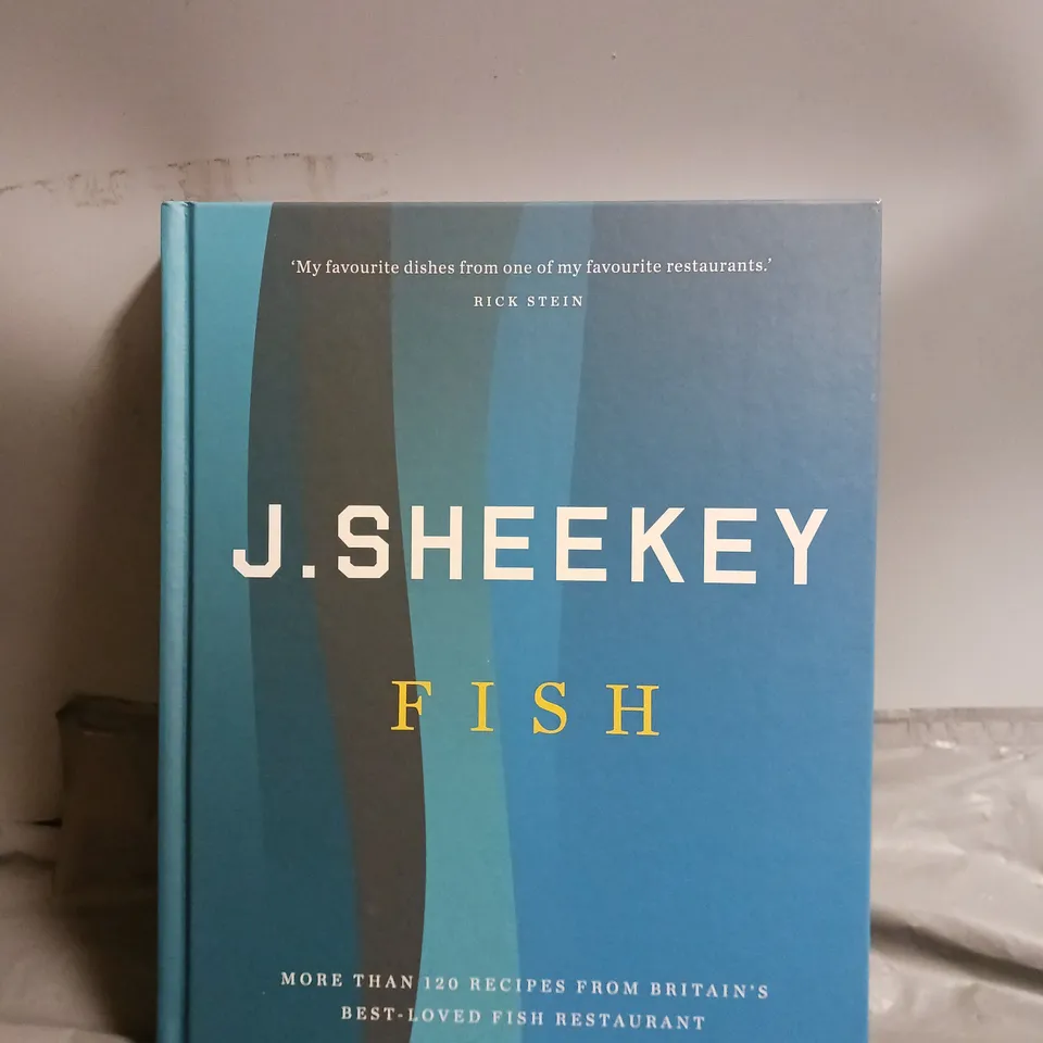 J SHEEKEY FISH: MORE THAN 120 RECIPES FROM BRITAIN'S BEST-LOVED FISH RESTAURANT