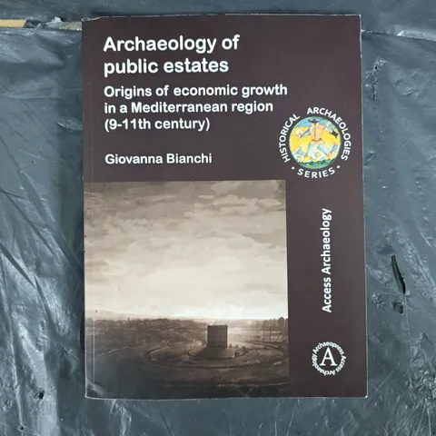 ARCHAEOLOGY OF PUBLIC ESTATES ORIGINS OF ECONOMIC GROWTH IN A MEDITERRANEAN REGION 