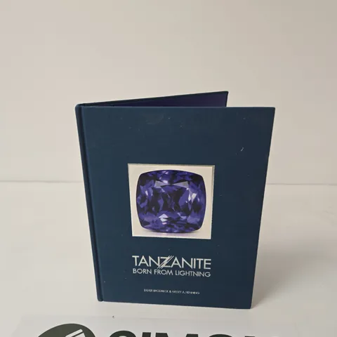TANZANITE: BORN FROM LIGHTNING β HARDCOVER BOOK BY DIDIER BRODBECK & HAYLEY A. HENNING