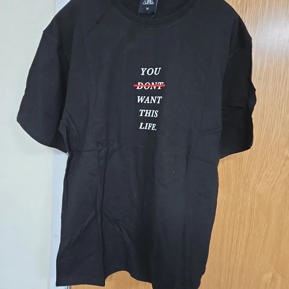 BLACK COTTON T-SHIRT - VERTICAL SLOGAN 'YOU DONT WANT THIS LIFE' - SIZE M