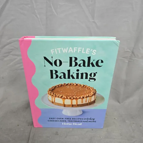 FITWAFFLES NO-BAKE BAKING BY ELOISE HEAD HARDCOVER