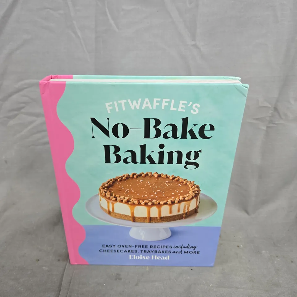 FITWAFFLES NO-BAKE BAKING BY ELOISE HEAD HARDCOVER