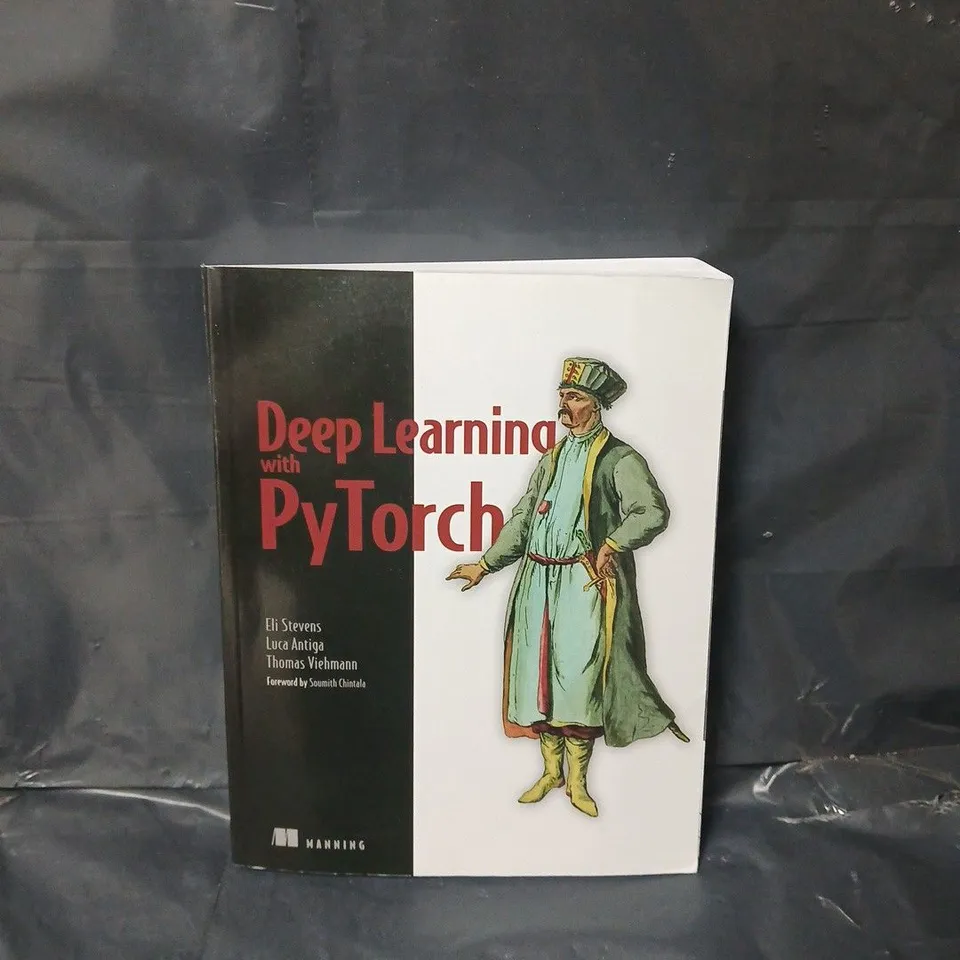 DEEP LEARNING WITH PYTORCH: BUILD, TRAIN, AND TUNE NEURAL NETWORKS USING PYTHON TOOLS - SOFTCOVER