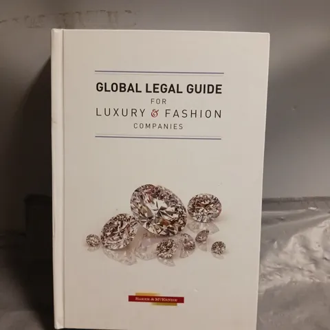 GLOBAL LEGAL GUIDE FOR LUXURY FASHION COMPANIES 