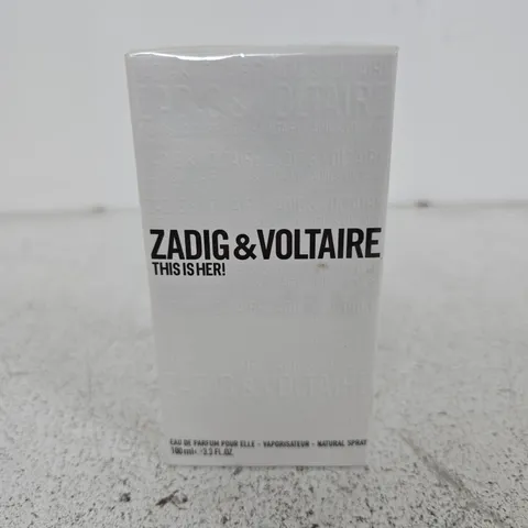 ZADIG & VOLTAIRE THIS IS HER! EAU DE PARFUM FOR WOMEN – 100 ML 