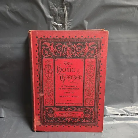 THE HOME TEACHER A CYCLOPEDIA OF SELF-INSTRUCTION EDITED BY SAMUEL NEIL (DIVISION I)