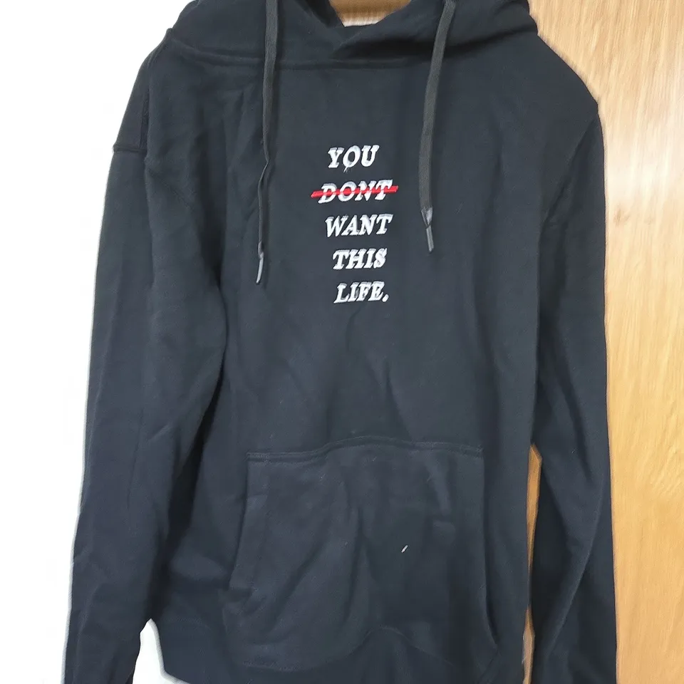 BLACK HOODIE WITH SLOGAN YOU DONT WANT THIS LIFE SIZE S
