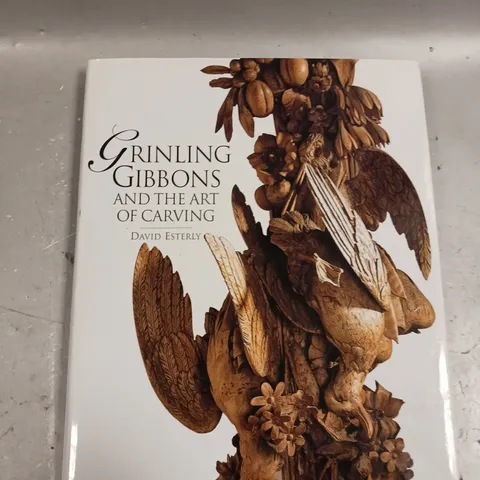 GRINLING GIBBONS AND THE ART OF CARVING
