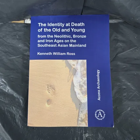 ACCESS ARCHAEOLOGY THE IDENTITY AT DEATH OF THE OLD AND YOUNG 