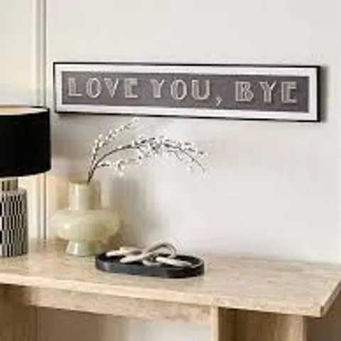 BOXED LOVE YOU, BYE SLOGAN PRINTED CANVAS 15X80cm