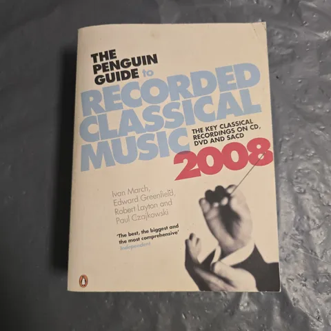 THE PENGUIN GUIDE TO RECORDED CLASSICAL MUSIC 2008