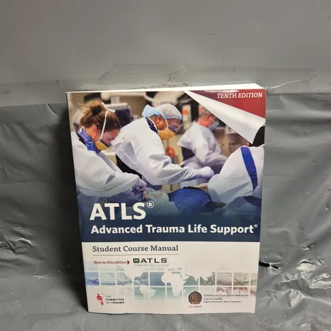 ATLS ADVANCED TRAUMA LIFE SUPPORT STUDENT COURSE MANUAL 10TH ED PAPERBACK -  COMMITTEE ON TRAUMA 