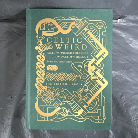 CELTIC WEIRD TALES OF WICKED FOLKLORE 