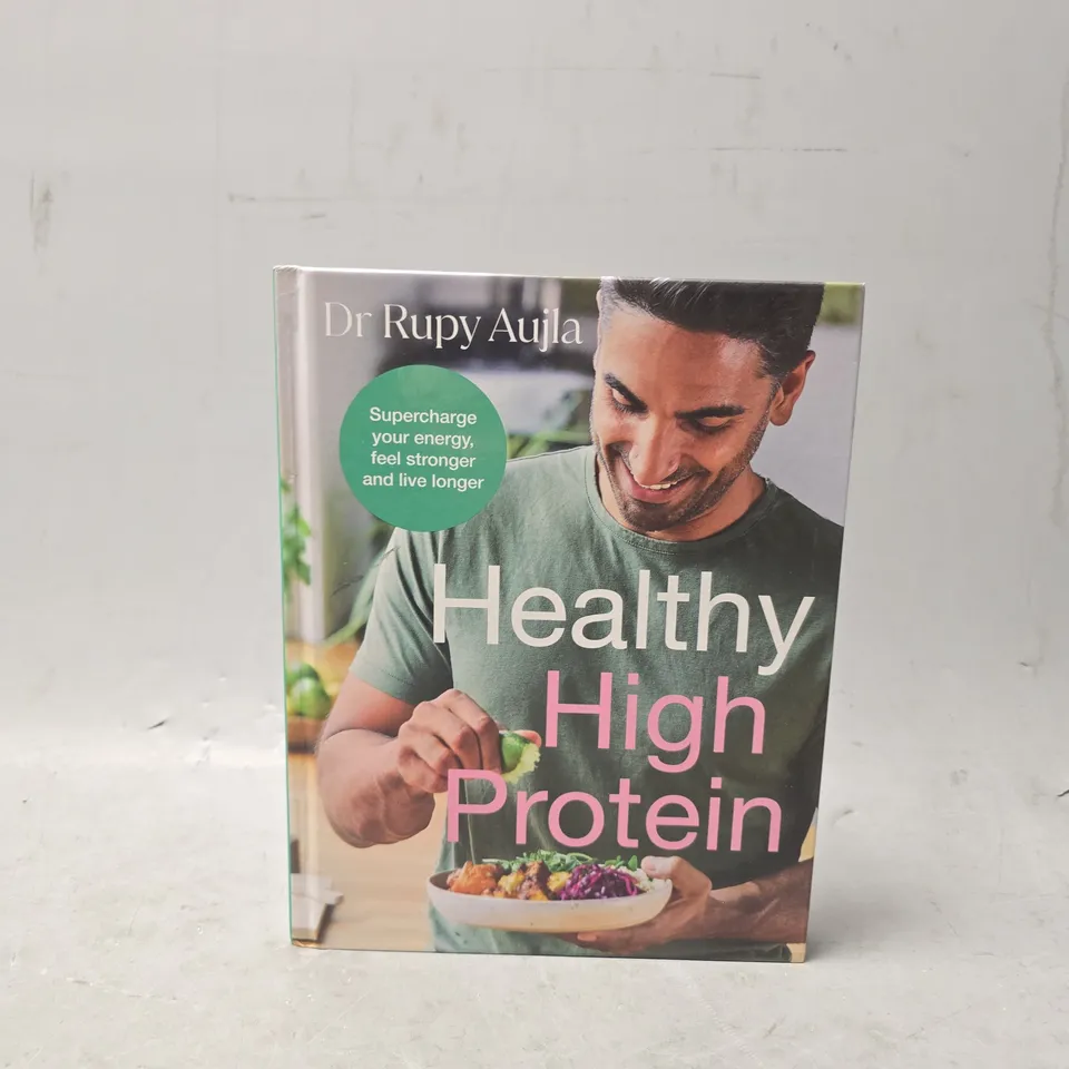 THE DOCTOR’S KITCHEN: HEALTHY HIGH PROTEIN BY DR RUPY AUJLA