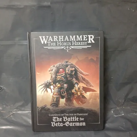 WARHAMMER HORUS HERESY: THE BATTLE FOR BETA-GARMON HARDBACK