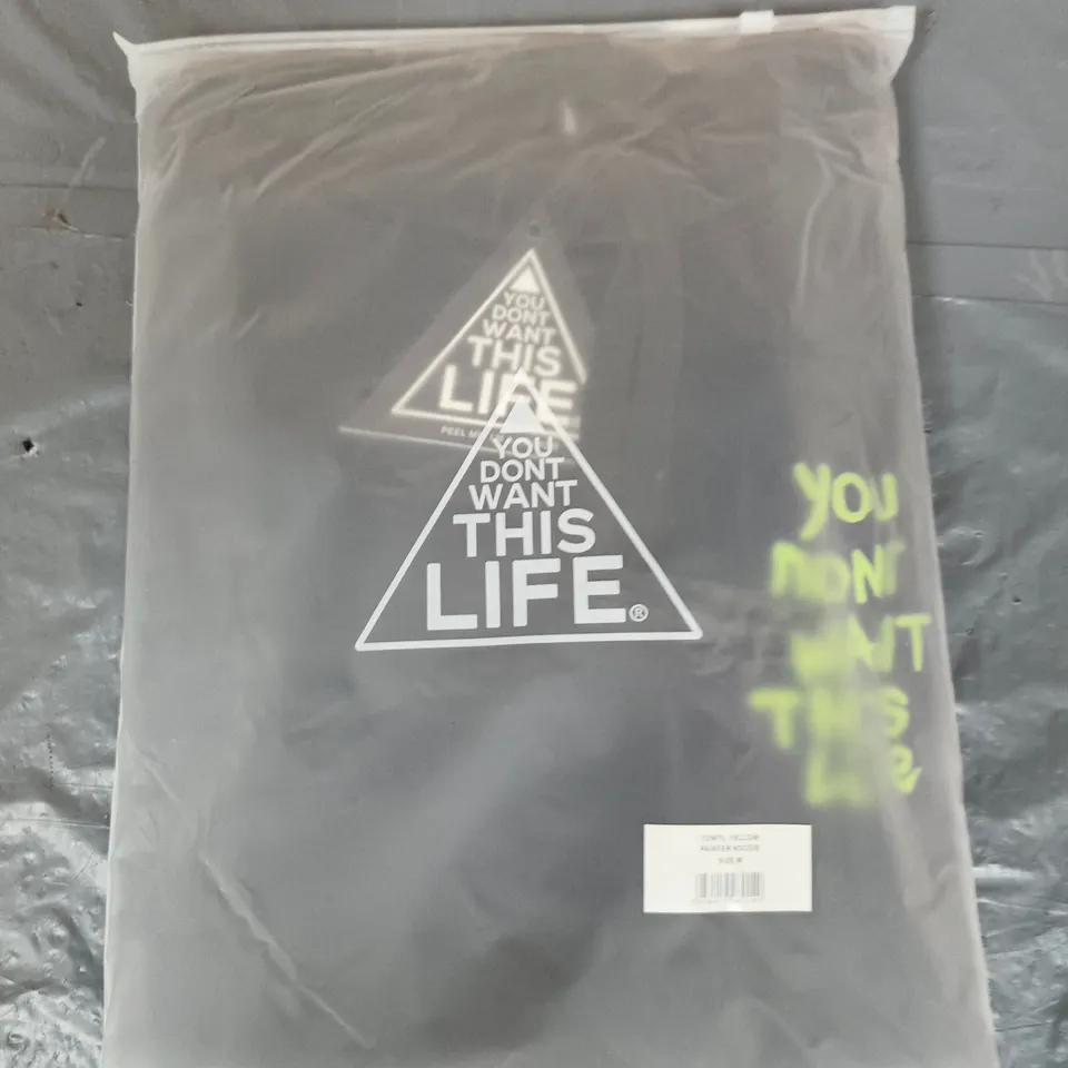 YOU DON'T WANT THIS LIFE HOODIE - SIZE M