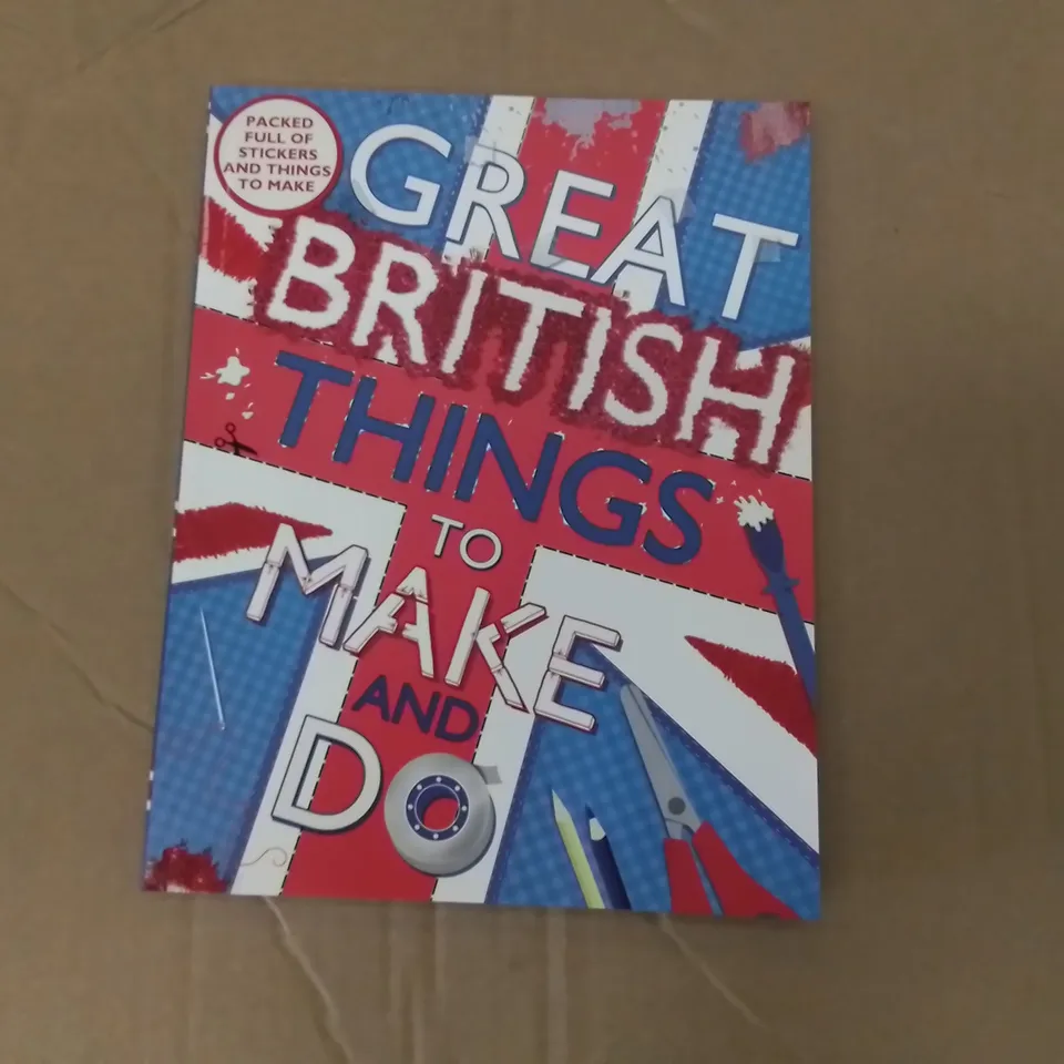 PALLET TO CONTAIN 4 X BOXES OF GREAT BRITISH THINGS TO MAKE AND DO CHILDREN'S ACTIVITY BOOK WITH STICKERS, APPROX 80 BOOKS PER BOX