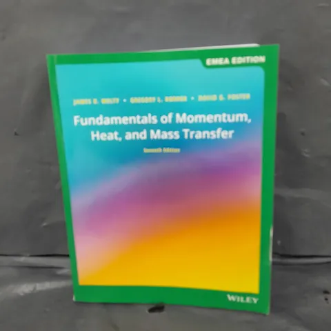 WILEY FUNDAMENTALS OF MOMENTUM, HEAT & MASS TRANSFER SEVENTH EDITION BOOK 