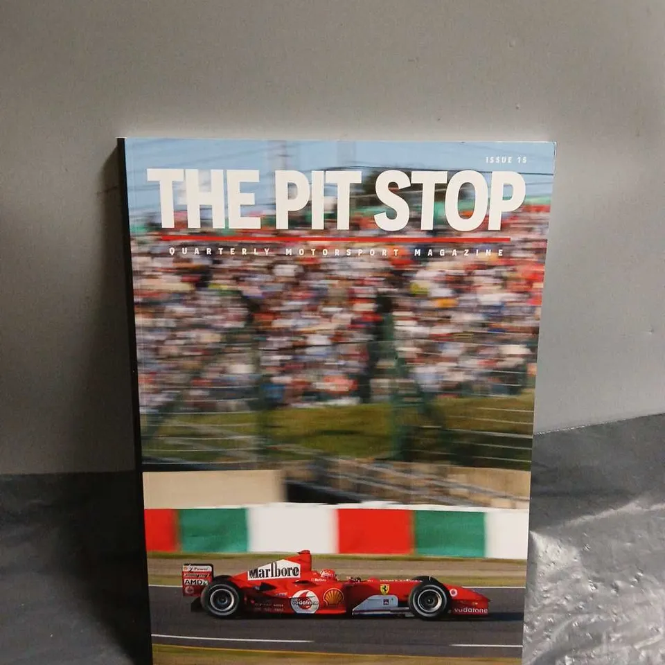 THE PIT STOP ISSUE 15 QUARTERLY MOTOSPORT MAGAZINE 