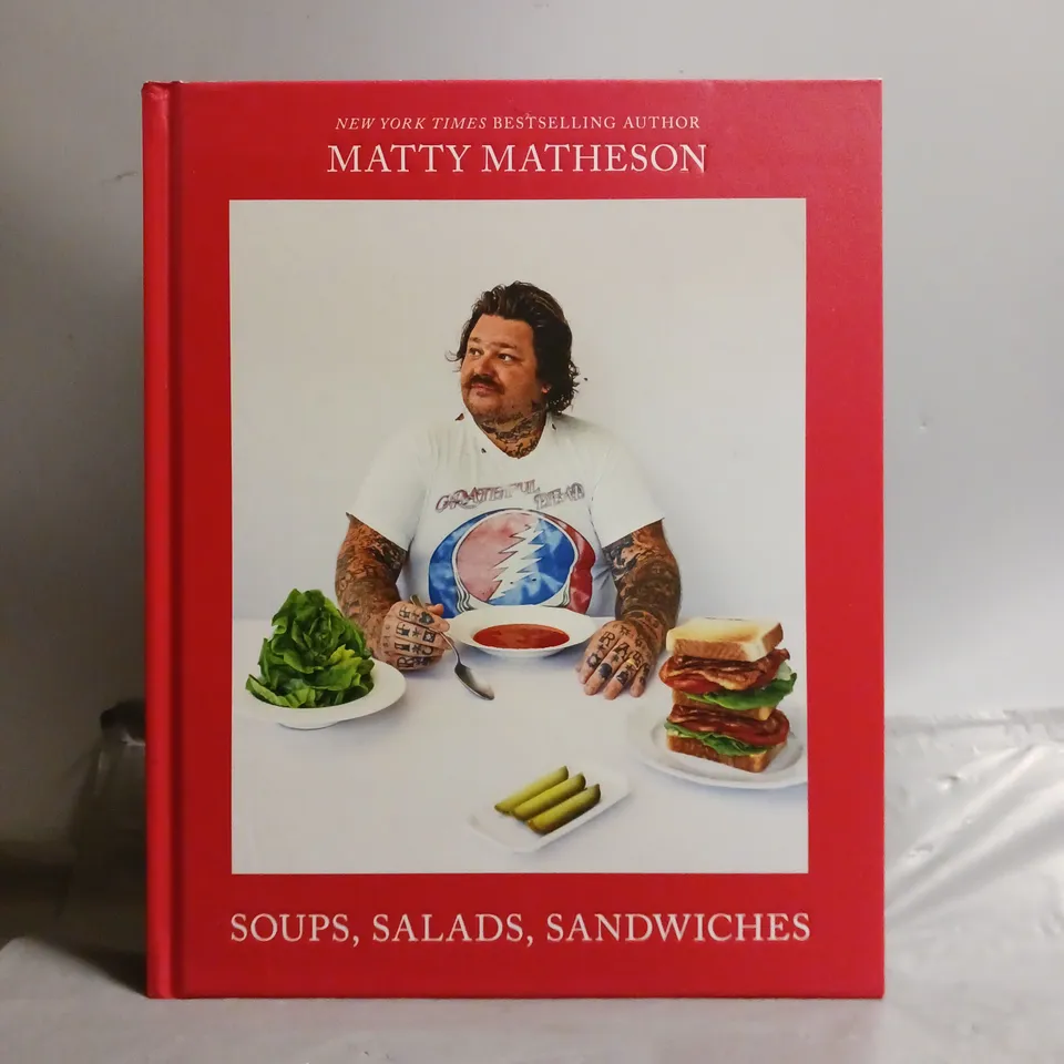 SOUPS, SALADS, SANDWICHES: A COOKBOOK BY MATTY MATHESON