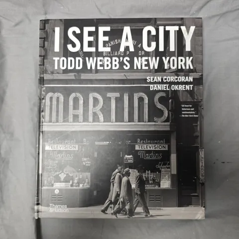 I SEE A CITY TODD WEBB'S NEW YORK 