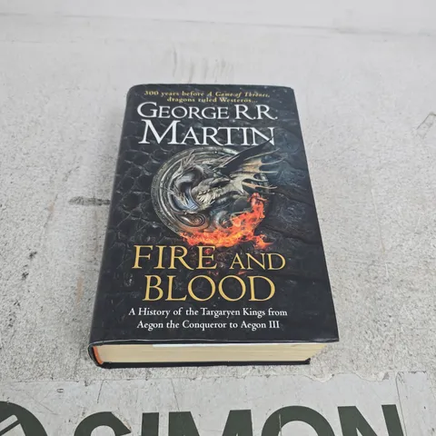 GEORGE R.R. MARTIN: FIRE & BLOOD (HARDBACK) – GEORGE R.R. MARTIN