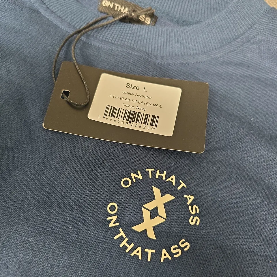 ON THAT ASS NAVY SWEATSHIRT – SIZE L (BLAKE SWEATER)