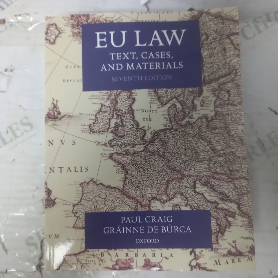 OXFORD EU LAW TEXT, CASES AND MATERIALS 7TH EDITION BY PAUL CRAIG AND GRAAINNE DE BURCA
