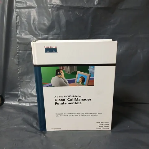 CISCO CALLMANAGER FUNDAMENTALS: A CISCO AVVID SOLUTION HARDBACK