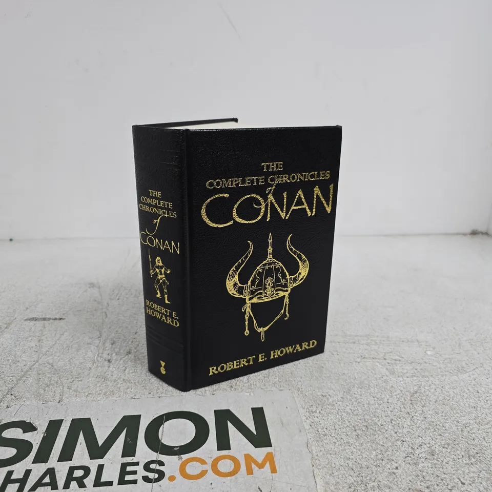 THE COMPLETE CHRONICLES OF CONAN BY ROBERT E HOWARD HARDBACK