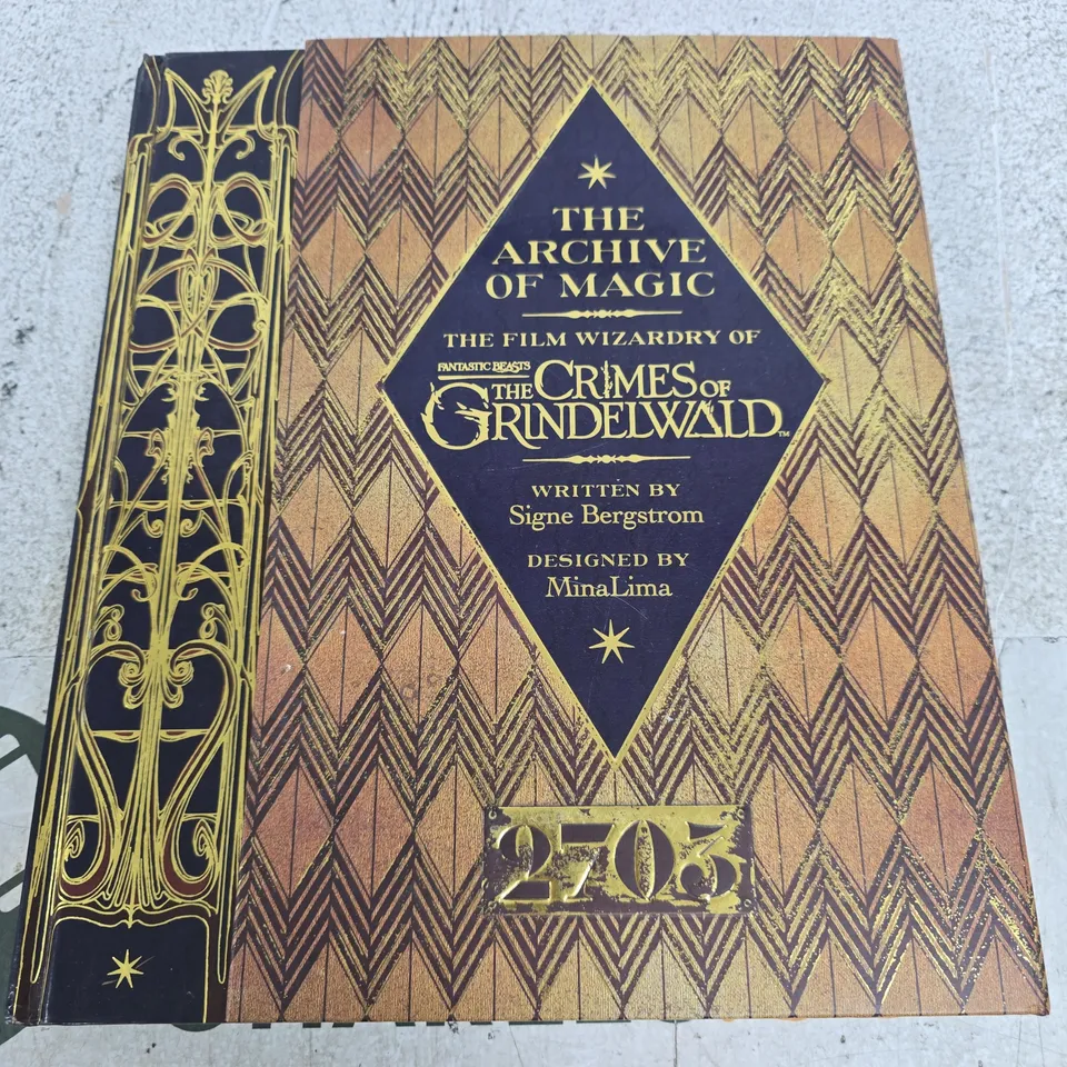THE ARCHIVE OF MAGIC: THE FILM WIZARDRY OF FANTASTIC BEASTS: THE CRIMES OF GRINDELWALD