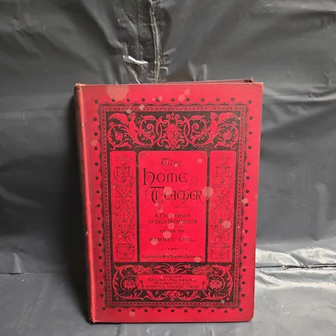 THE HOME TEACHER A CYCLOPEDIA OF SELF-INSTRUCTION EDITED BY SAMUEL NEIL (DIVISION IV)