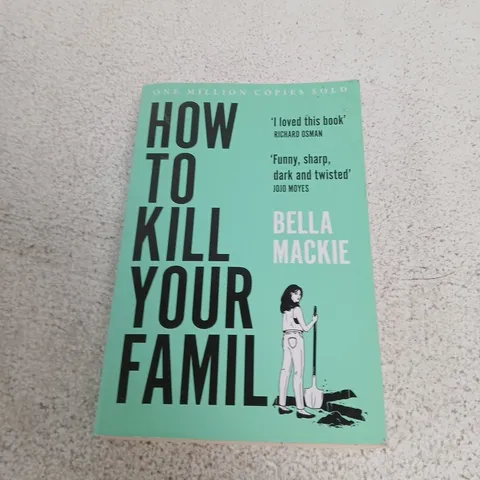 HOW TO KILL YOUR FAMILY BY BELLA MACKIE (PAPERBACK)