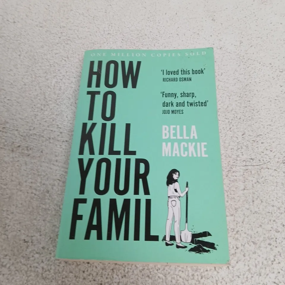 HOW TO KILL YOUR FAMILY BY BELLA MACKIE (PAPERBACK)