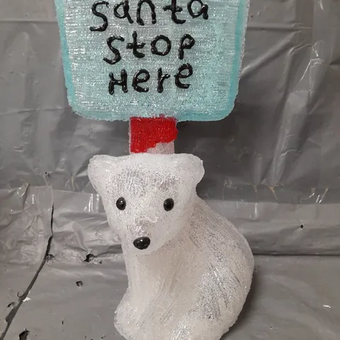 ACRYLIC SPUN LIT POLAR BEAR SANTA STOP HERE SIGN OUTDOOR CHRISTMAS DECORATION