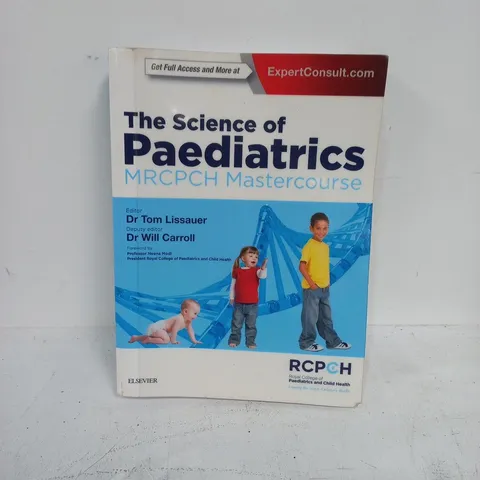 THE SCIENCE OF PAEDIATRICS MRCPCH MASTERCOURSE