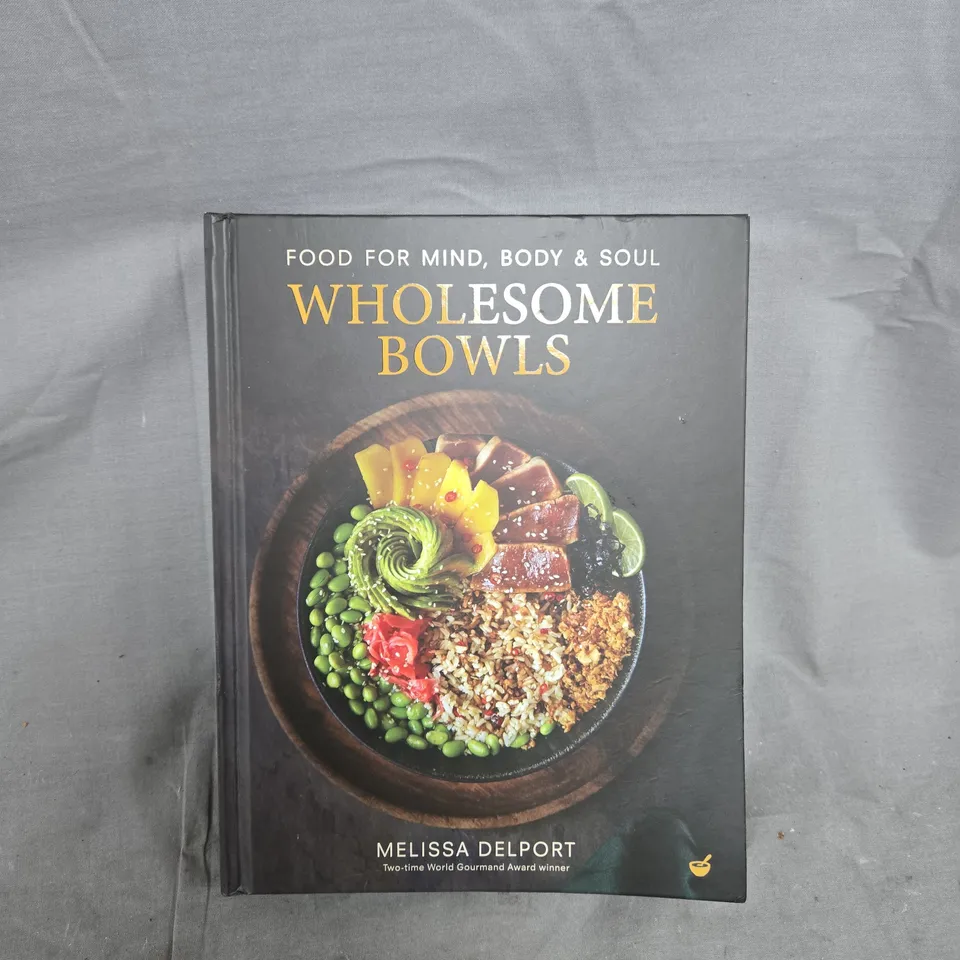 WHOLESOME BOWLS BY MELISSA DELPORT HARDBACK