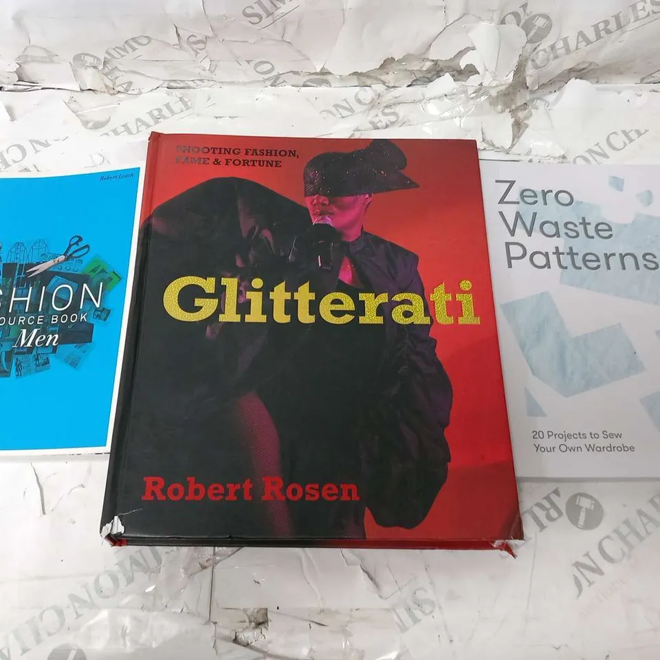THREE ASSORTED FASHION BOOKS TO INCLUDE; ZERO WASTE PATTERNS BIRGITTA HELMERSSON, GLITTERATI ROBERT ROSEN AND THE FASHION RESOURCE BOOK MEN ROBERT LEACH