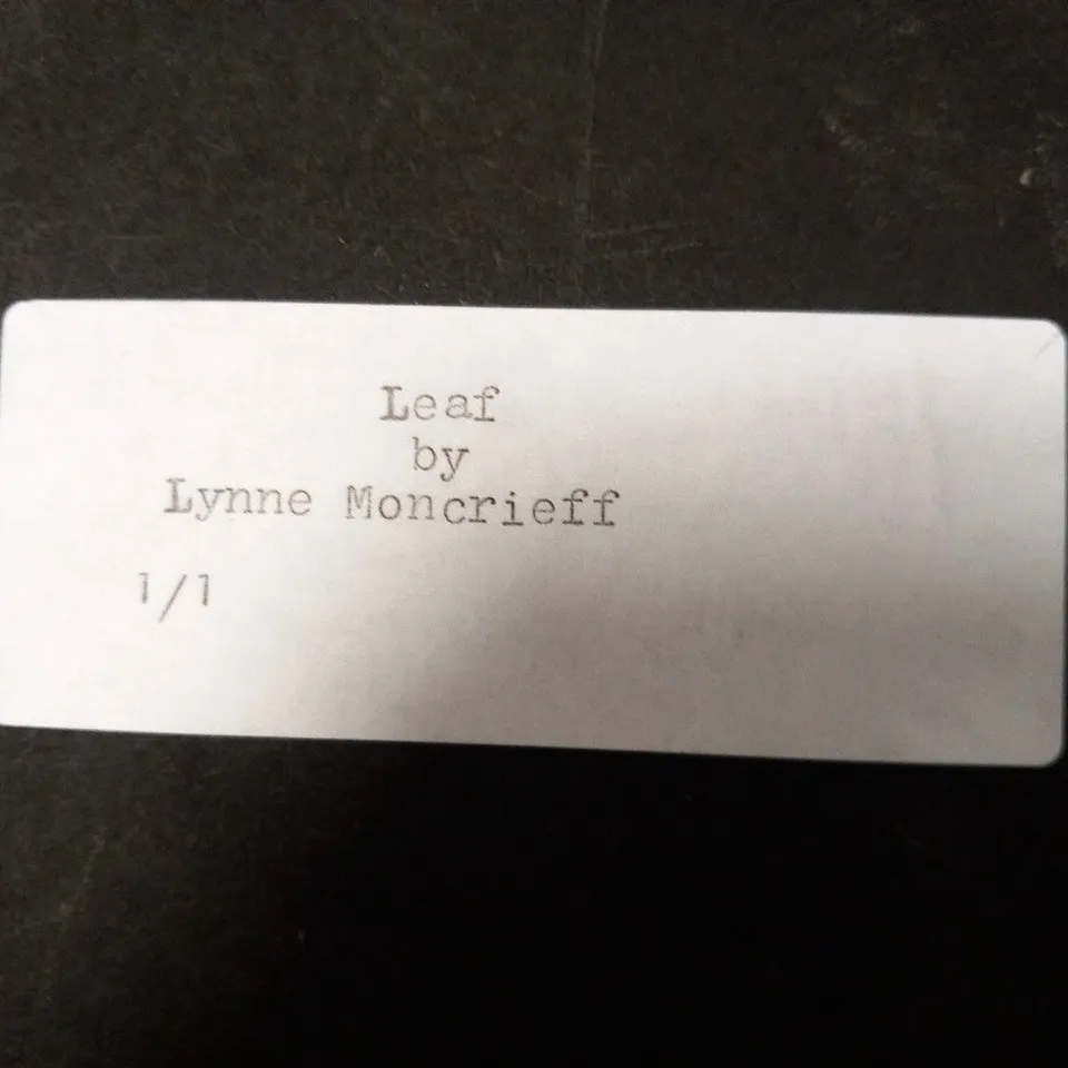 2 ASSORTED LYNEE MONCRIEFF PIECES TO INCLUDE; LIFE AND NATURE AND LEAF