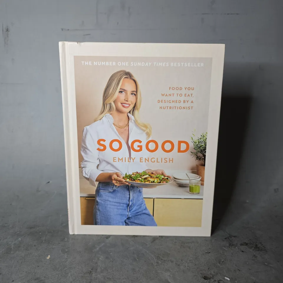 EMILY ENGLISH SO GOOD FOOD YOU WANT TO EAT BY A NUTRITIONIST 