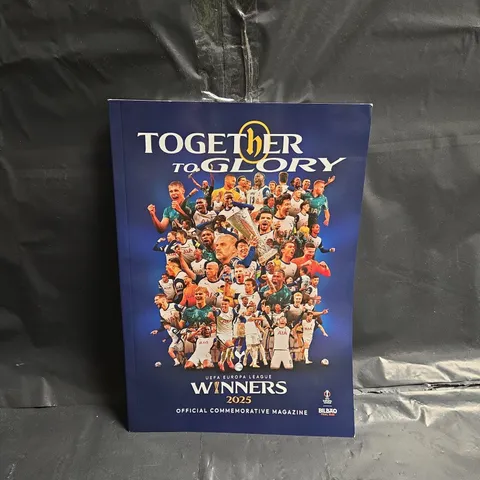TOGETHER TO GLORY EUFA EUROPA LEAGUE WINNERS 2025 OFFICIAL COMMEMORATIVE MAGAZINE