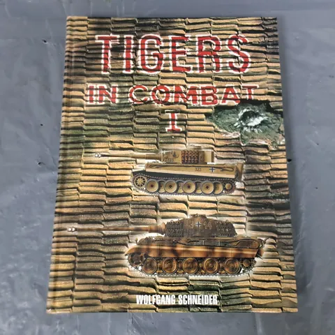 TIGERS IN COMBAT 1 BY WOLFGANG SCHN3IDER