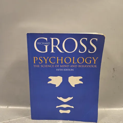 PSYCHOLOGY: THE SCIENCE OF MIND AND BEHAVIOUR, FIFTH EDITION BY RICHARD GROSS