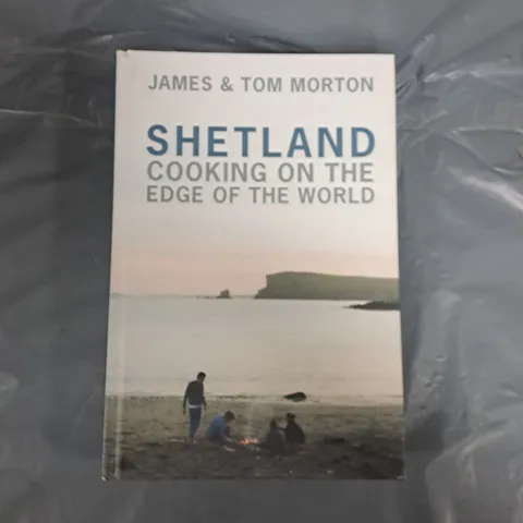 SHETLAND COOKING ON THE EDGE OF THE WORLD BOOK 